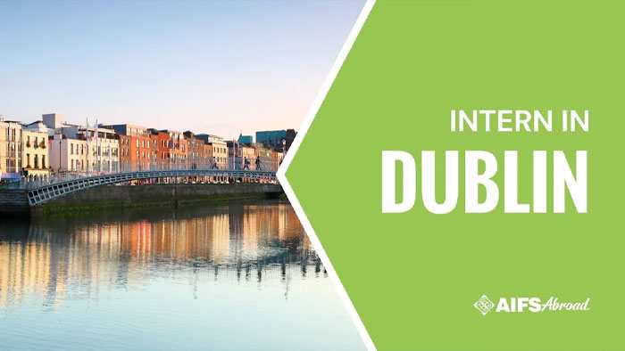 Video - Why Intern with AIFS Abroad in Dublin, Ireland.